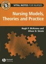 Vital Notes for Nurses Nursing Models Theories and Practice