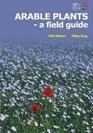 Arable Plants A Field Guide