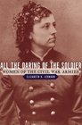All the Daring of the Soldier Women of the Civil War Armies