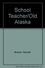 School Teacher/Old Alaska