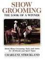Show Grooming The Look of a Winner  Horse Show Grooming Tack and Attire for All Breeds and Sport Types