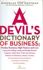 A Devil's Dictionary of Business Monkey Business High Finance and Low Money the Making Losing and Printing Thereof Commerce Trade Clever Tricks Tours de Force Globalism and Globaloney