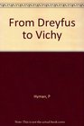 From Dreyfus to Vichy The Remaking of French Jewry 19061939