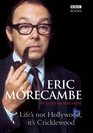 Eric Morecambe Life's Not Hollywood It's Cricklewood