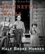 Half Broke Horses: A True-Life Novel (True Life)