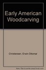 Early American Woodcarving