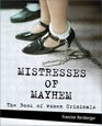 Mistresses of Mayhem The Book of Women Criminals
