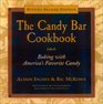 The Candy Bar Cookbook Revised Edition Baking with America's Favorite Candy