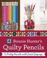 Bonnie Hunter's Quilty Pencils