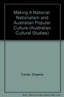 Making It National Nationalism and Australian Popular Culture