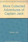 More Collected Adventures of Captain Jack