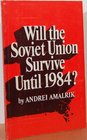 Will the Soviet Union Survive Until 1984