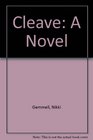 Cleave A novel