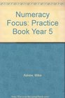 Numeracy Focus Practice Book Year 5