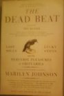 The Dead Beat:  Lost Souls, Lucky Stiffs, and the Perverse Pleasures of Obituaries