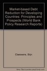 MarketBased Debt Reduction for Developing Countries Principles and Prospects