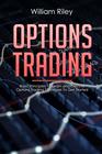 Options Trading Basic Principles to Learn and Execute Options Trading Strategies to Get Started