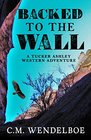 Backed To The Wall A Tucker Ashley Western Adventure