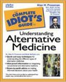 The Complete Idiot's Guide to Understanding Alternative Medicine