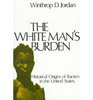 The white man's burden Historical origins of racism in the United States