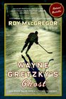Wayne Gretzky's Ghost And Other Tales from a Lifetime in Hockey