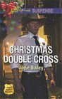 Christmas Double Cross (Texas Ranger Holidays, Bk 2) (Love Inspired Suspense, No 641)