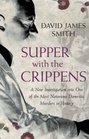 Supper with the Crippens A New Investigation into One of the Most Notorious Crime Cases of the 20th Century