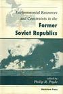 Environmental Resources And Constraints In The Former Soviet Republics