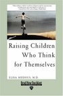 Raising Children Who Think for the mselves