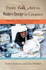 From Folk Art to Modern Design in Ceramics Ethnographic Adventures in Denmark and Mexico 19751978 updated 2010