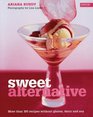 Sweet Alternative More Than 100 Recipes Without Gluten Dairy and Soy