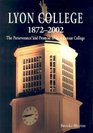 Lyon College 18722002 The Perseverance and Promise of an Arkansas College