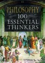 Philosophy 100 Essential Thinkers