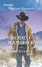 Rodeo Rancher (Rodeo, Montana, Bk 2) (Harlequin Western Romance, No 1636)