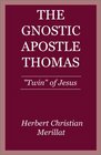 Gnostic Apostle Thomas Twin of Jesus