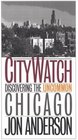 City Watch Discovering the Uncommon Chicago