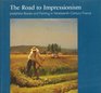 Road to Impressionism Josephine Bowes  Painting in Nineteenth Century France