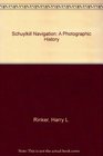Schuylkill Navigation A Photographic History