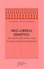 Neoliberal Genetics The Myths and Moral Tales of Evolutionary Psychology