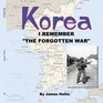 Korea I Remember The Forgotten War