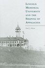 Lincoln Memorial University and the Shaping of Appalachia