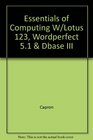 Essentials of Computing W/Lotus 123 Wordperfect 51  Dbase III