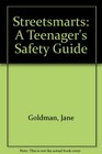 Streetsmarts A Teenager's Safety Guide