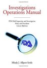 Investigations Operations Manual FDA Field Inspection and Investigation Policy and Procedure Concise Reference