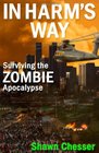 In Harm's Way Surviving the Zombie Apocalypse