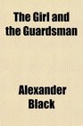 The Girl and the Guardsman