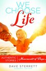 We Choose Life Authentic Stories Movements of Hope