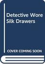 Detective Wore Silk Drawers