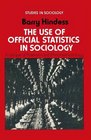 Use of Official Statistics in Sociology Critique of Positivism and Ethnomethodology
