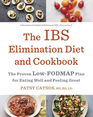 The IBS Elimination Diet and Cookbook The LowFODMAP Plan for Eating Well and Feeling Great